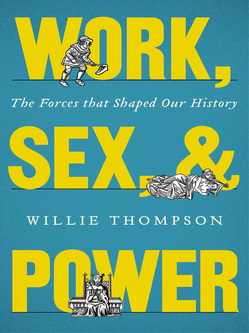Title details for Work, Sex and Power by Willie Thompson - Wait list
